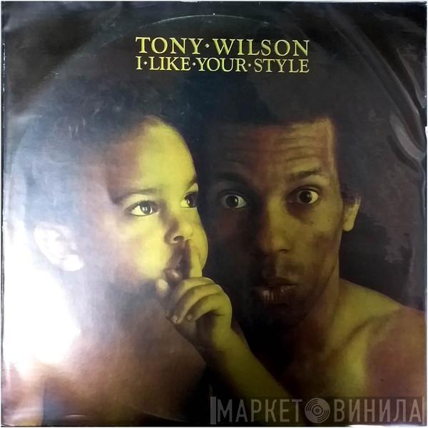 Tony Wilson  - I Like Your Style