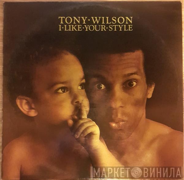  Tony Wilson   - I Like Your Style