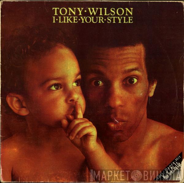  Tony Wilson   - I Like Your Style