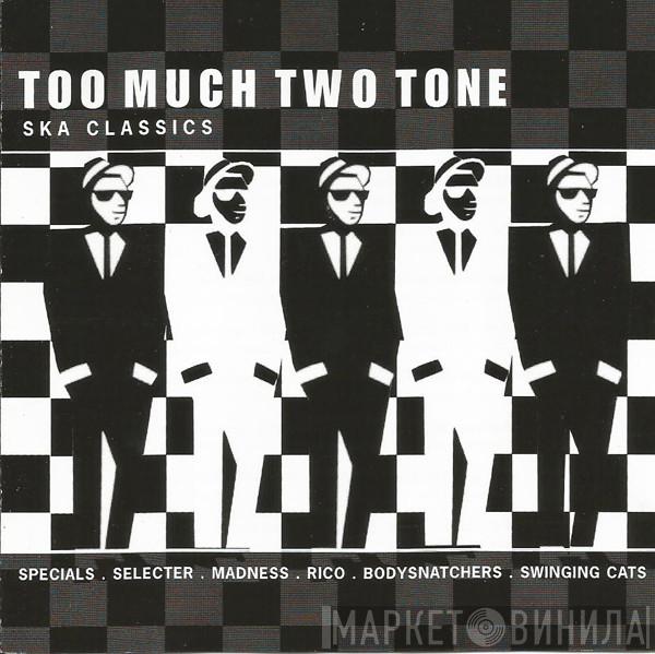  - Too Much Two Tone