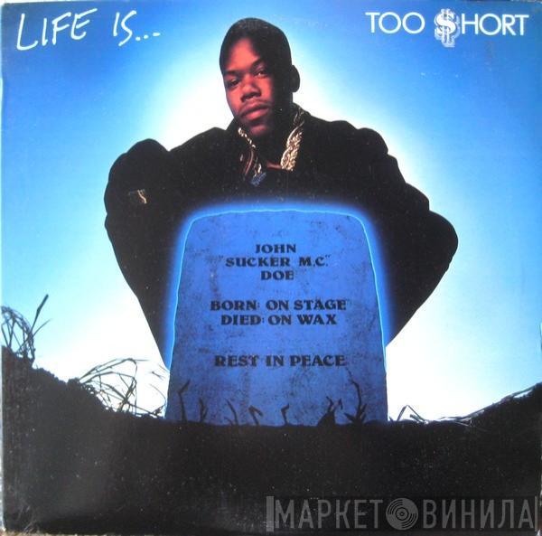  Too Short  - Life Is...Too $hort