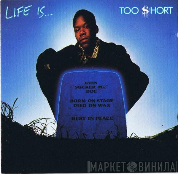  Too Short  - Life Is... Too Short