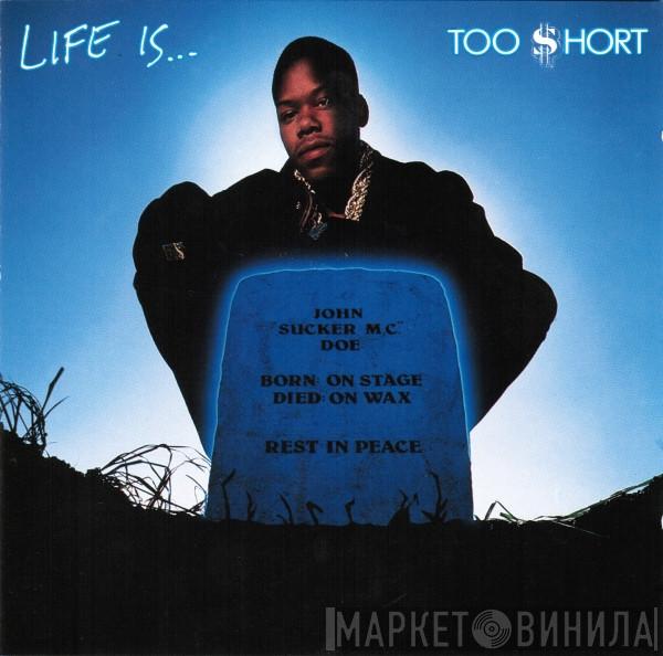  Too Short  - Life Is... Too Short