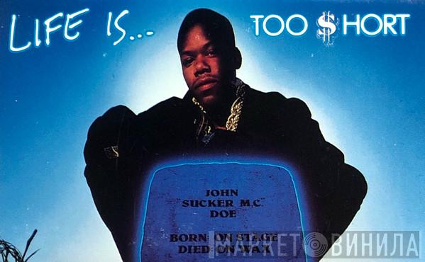  Too Short  - Life Is... Too Short