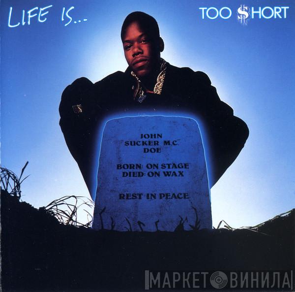  Too Short  - Life Is... Too Short