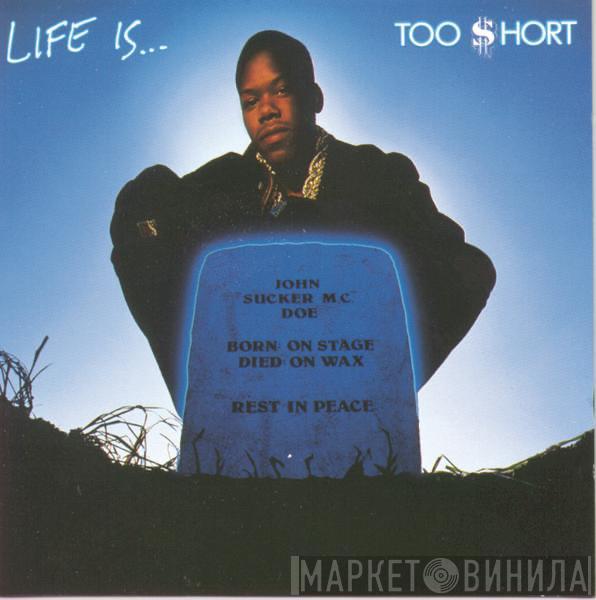  Too Short  - Life Is... Too Short