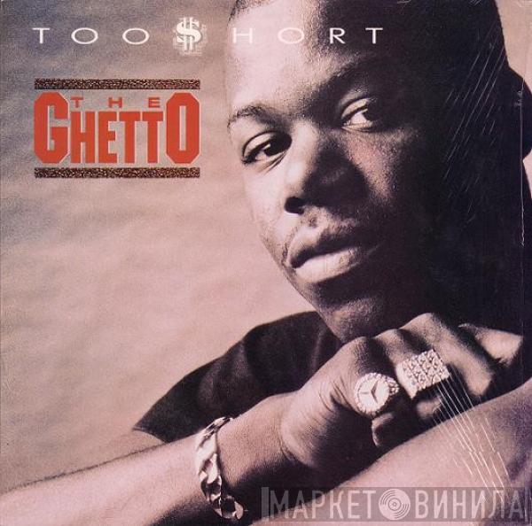  Too Short  - The Ghetto