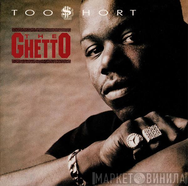  Too Short  - The Ghetto