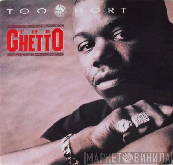  Too Short  - The Ghetto