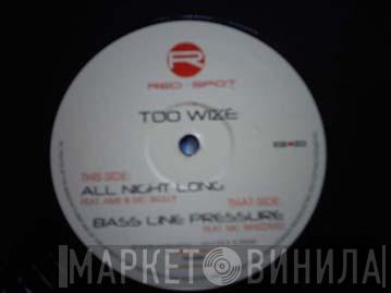 Too Wize - All Night Long / Bass Line Pressure