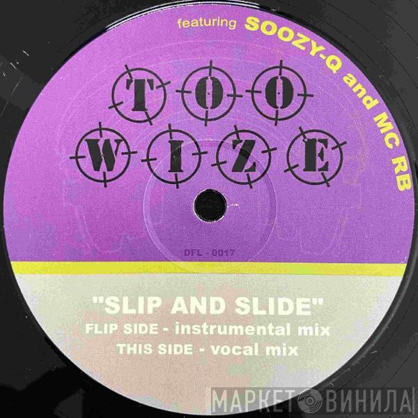 Too Wize, Soozy Q, MC RB - Slip And Slide
