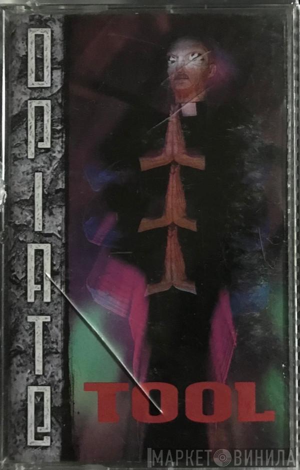  Tool   - Opiate
