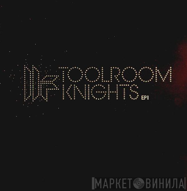  - Toolroom Knights EP1