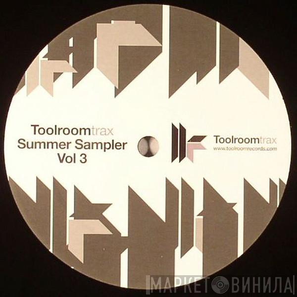  - Toolroom Trax Summer Sampler Vol 3