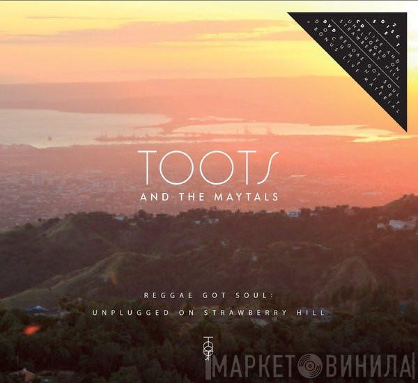 Toots & The Maytals  - Unplugged On Strawberry Hill
