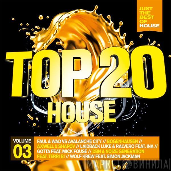  - Top 20 House Volume 03