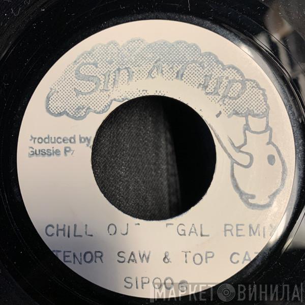 Top Cat, Tenor Saw - Chill Out Gal Remix
