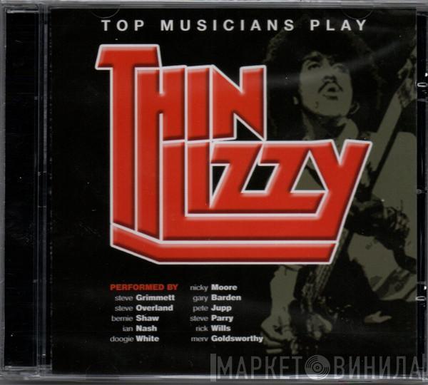  - Top Musicians Play Thin Lizzy