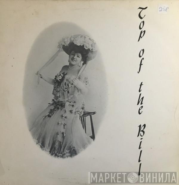  - Top Of The Bill (Famous Stars Of The Music Hall)