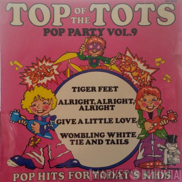  - Top Of The Tots Pop Party Vol. 9