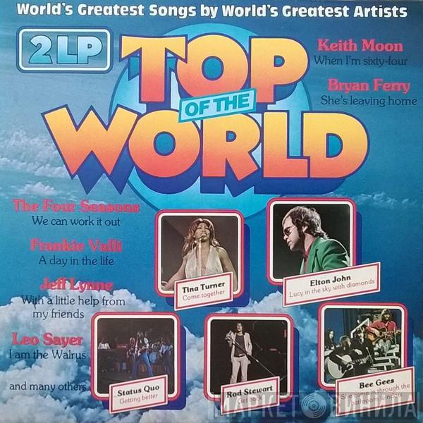  - Top Of The World - World's Greatest Songs By World's Greatest Artists