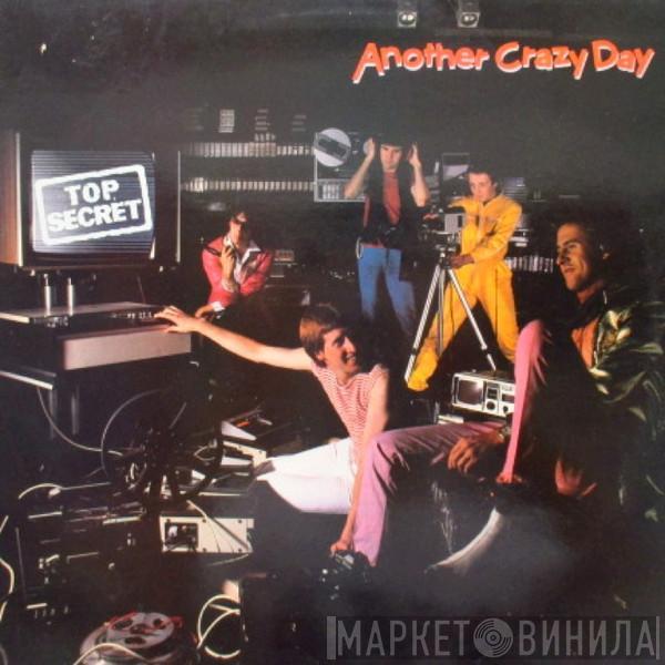 Top Secret  - Another Crazy Day