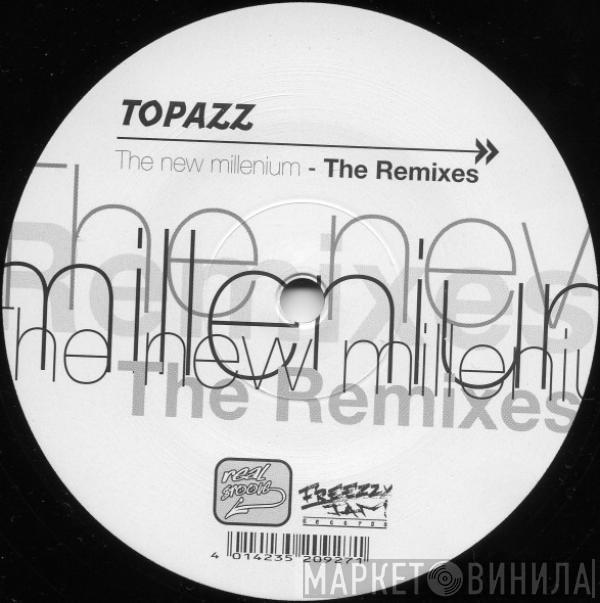  Topazz  - The New Millenium - The Remixes