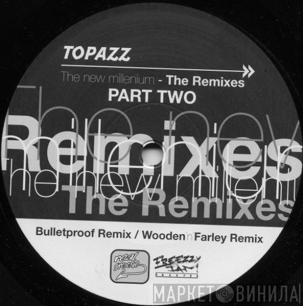 Topazz - The New Millenium - The Remixes