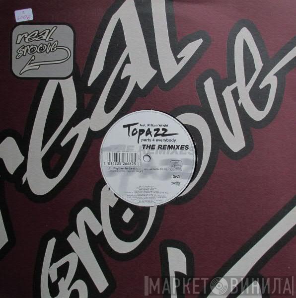 Topazz, William Wright - Party 4 Everybody (The Remixes)