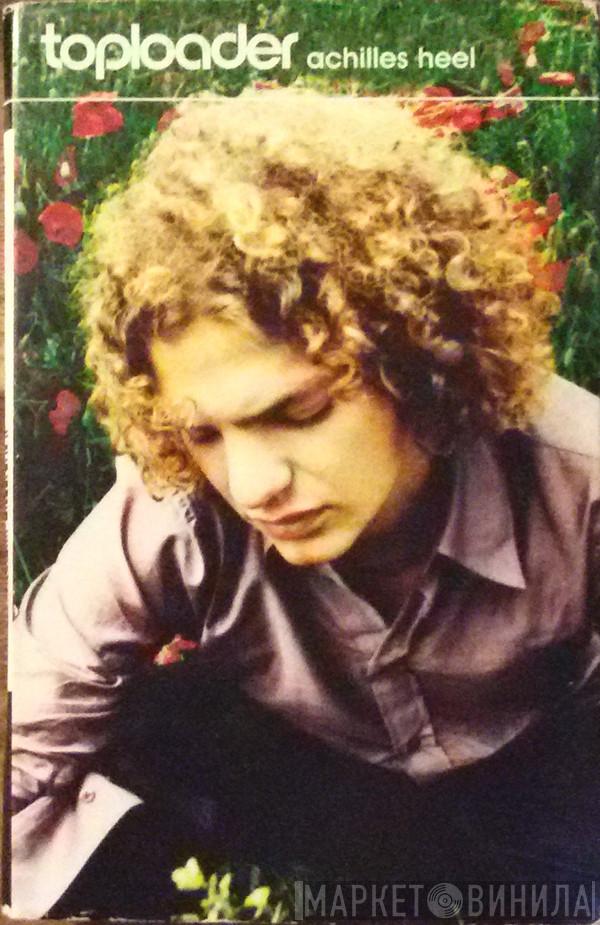 Toploader - Achilles Heel