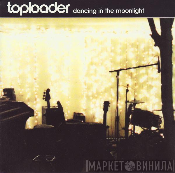 Toploader - Dancing In The Moonlight