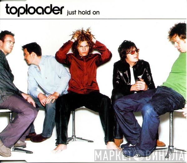 Toploader - Just Hold On