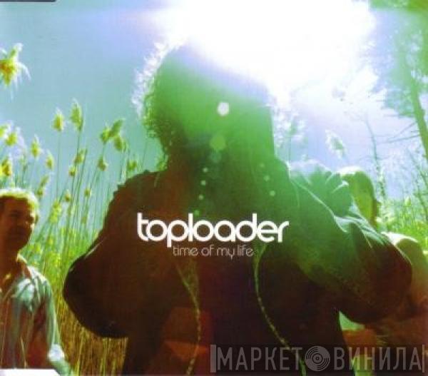  Toploader  - Time Of My Life