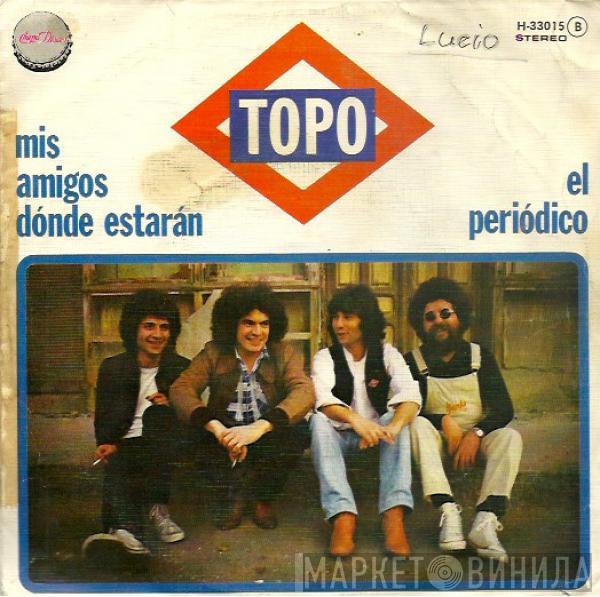 Topo  - Mis Amigos Dónde Estarán / El Periódico