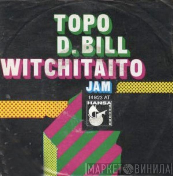 Topo D. Bil - Witchitaito