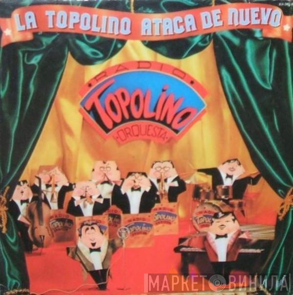 Topolino Radio Orquesta - La Topolino Ataca De Nuevo