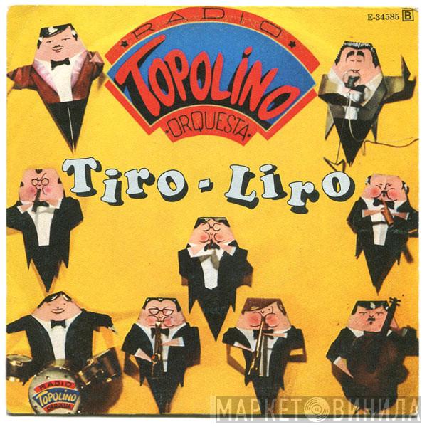 Topolino Radio Orquesta - Tiro-Liro / Rico Pastel