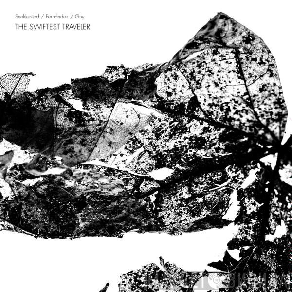 Torben Snekkestad, Agustí Fernandez, Barry Guy - The Swiftest Traveler