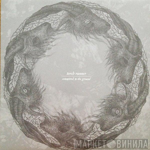 Torch Runner - Committed To The Ground