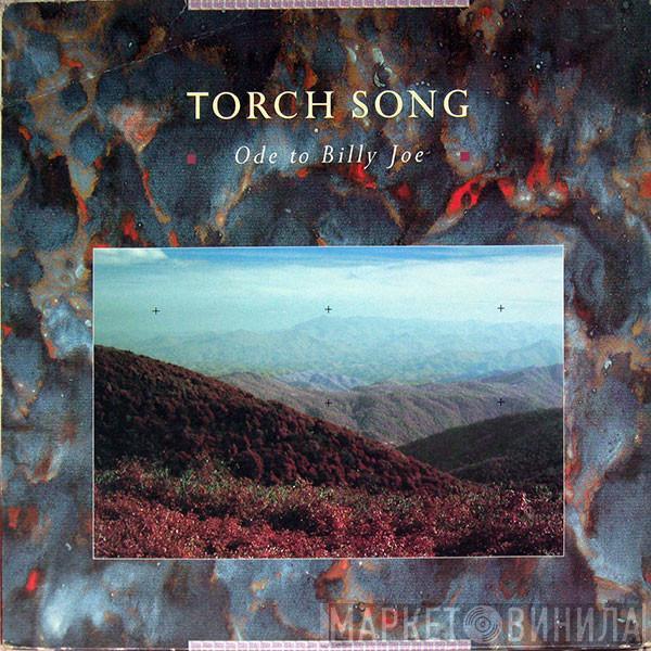  Torch Song  - Ode To Billy Joe