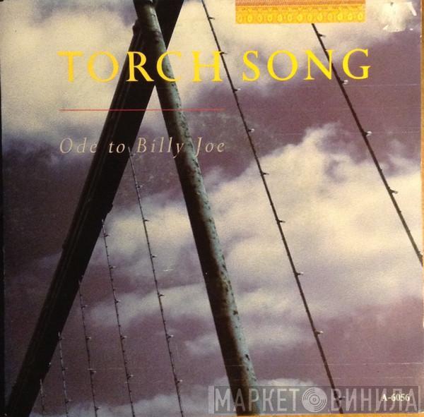  Torch Song  - Ode To Billy Joe