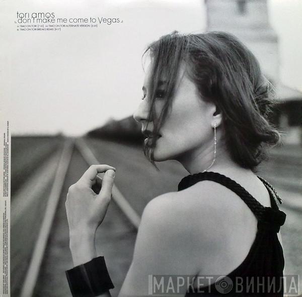 Tori Amos  - Don't Make Me Come To Vegas