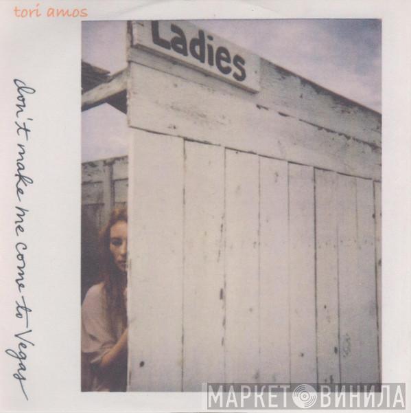  Tori Amos  - Don't Make Me Come To Vegas