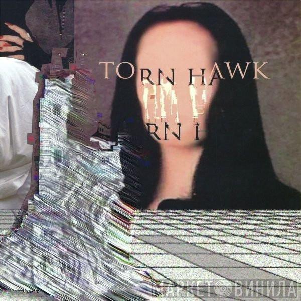 Torn Hawk - We Burnt Time