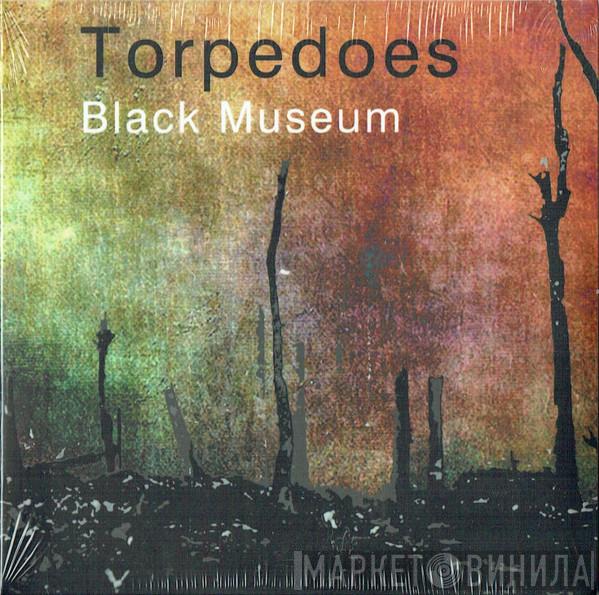 Torpedoes  - Black Museum