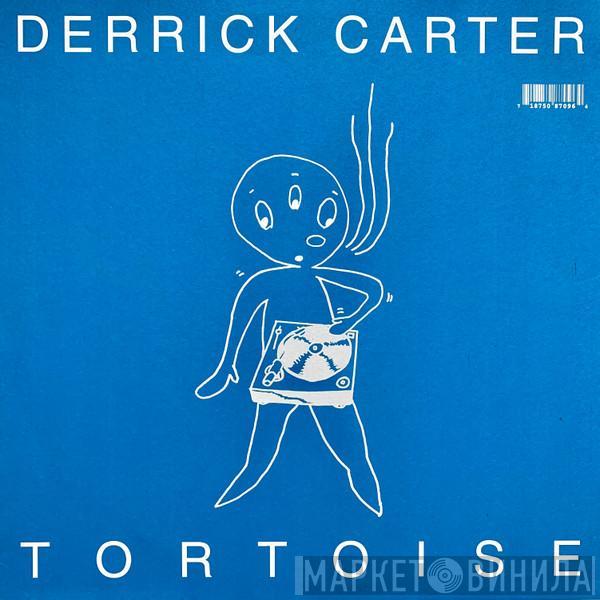 Tortoise, Derrick Carter - Tortoise Remixed By Derrick Carter