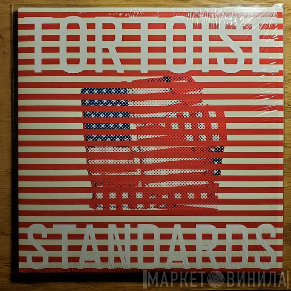 Tortoise - Standards