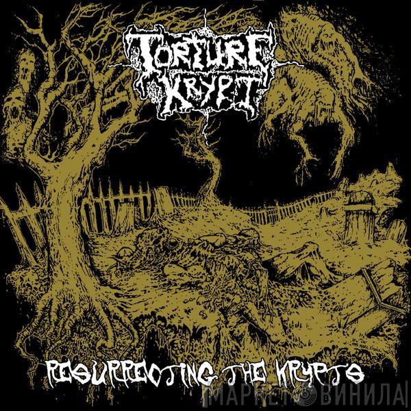 Torture Krypt - Resurrecting The Krypts