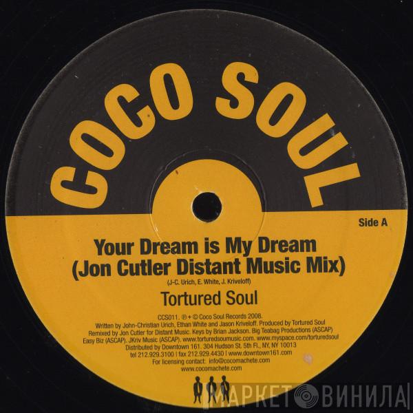 Tortured Soul - Your Dream Is My Dream (Jon Cutler Remix)