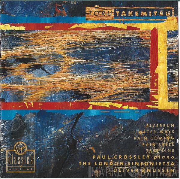 Toru Takemitsu, Paul Crossley , London Sinfonietta, Oliver Knussen - Riverrun - Water-Ways Etc